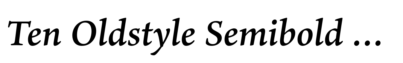 Ten Oldstyle Semibold Italic